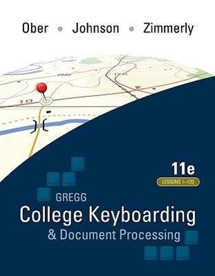 Gregg College Keyboarding & Document Processing (Gdp); Lessons 1-120, Main Text - Ober, Scot Johnson, Jack Zimmerly, Arlene