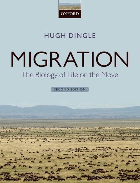 Migration: The Biology of Life on the Move - Dingle, Hugh