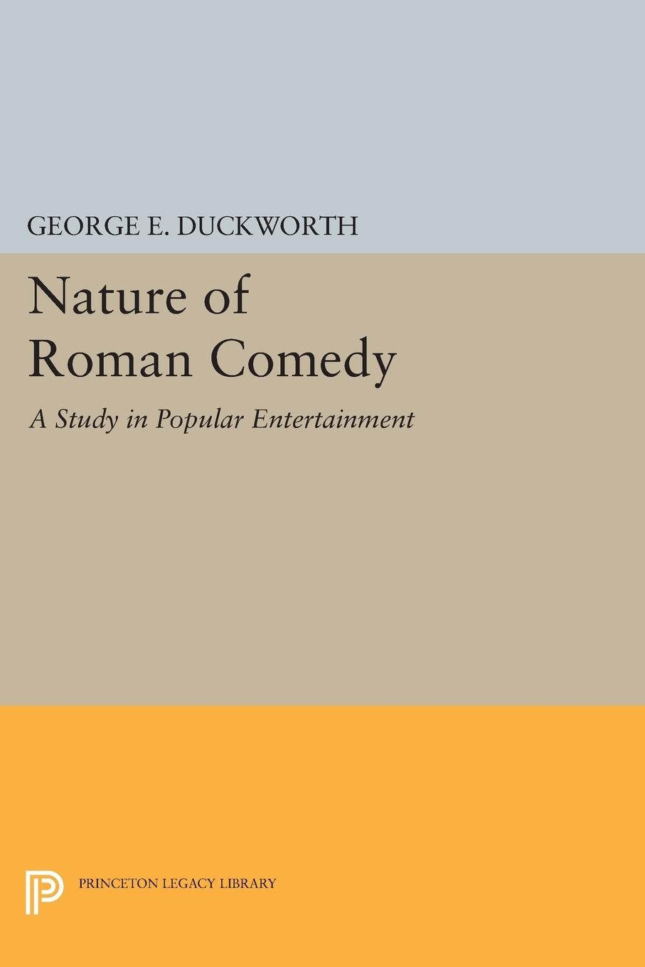 Nature of Roman Comedy - Duckworth, George E.