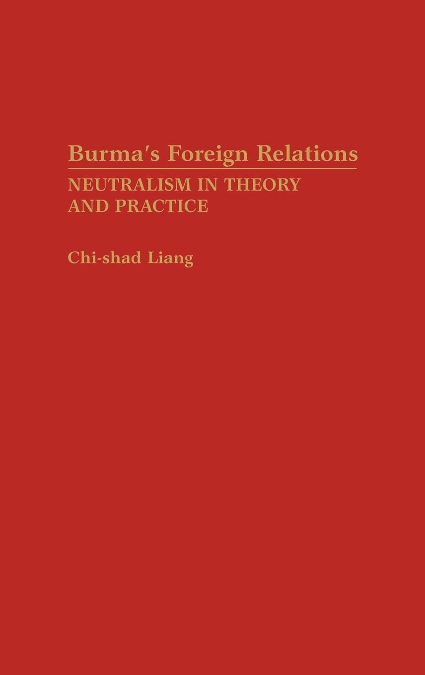 Burma s Foreign Relations - Liang, Chi Shad Shad Liang, Chi