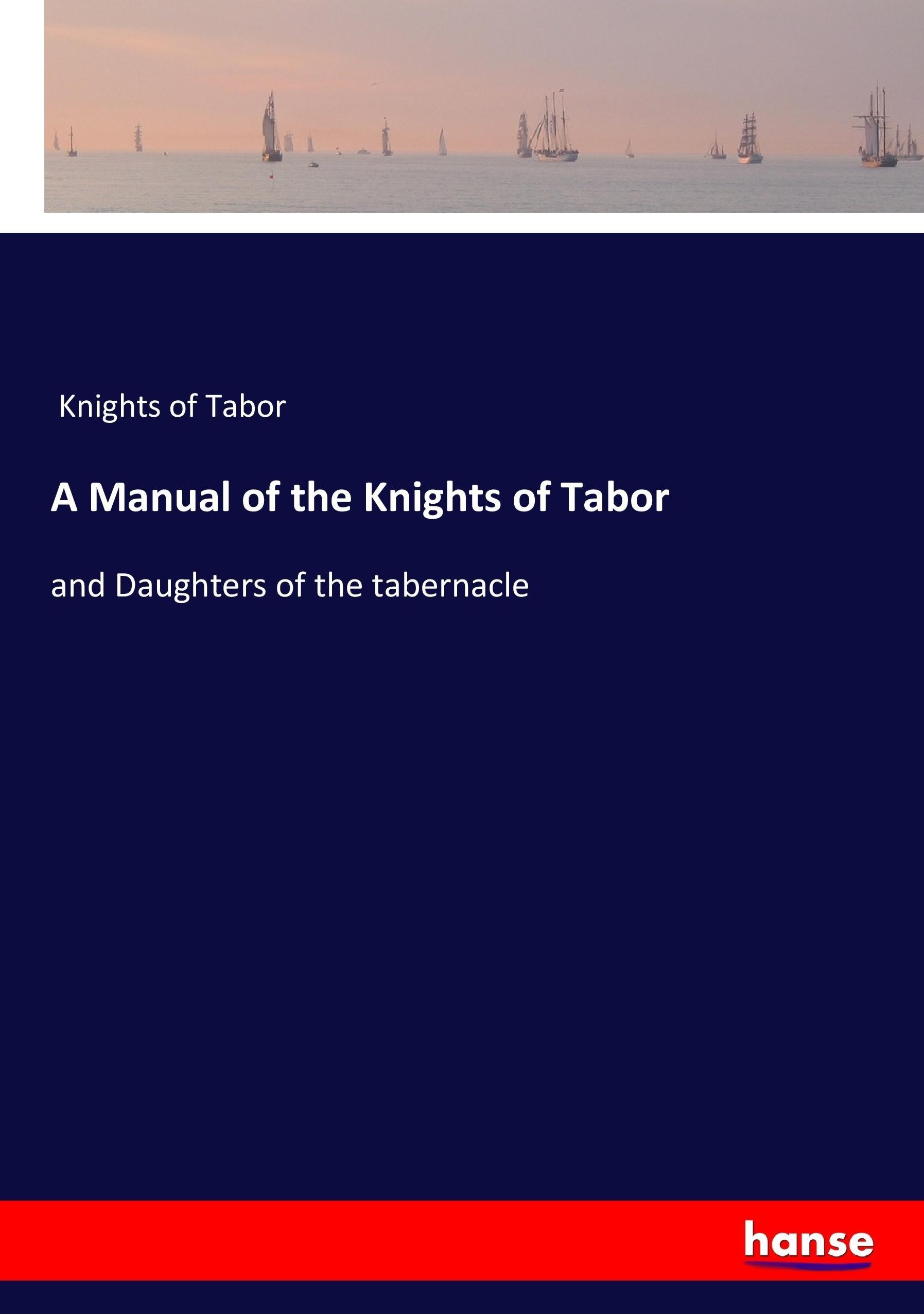 A Manual of the Knights of Tabor - Knights of Tabor