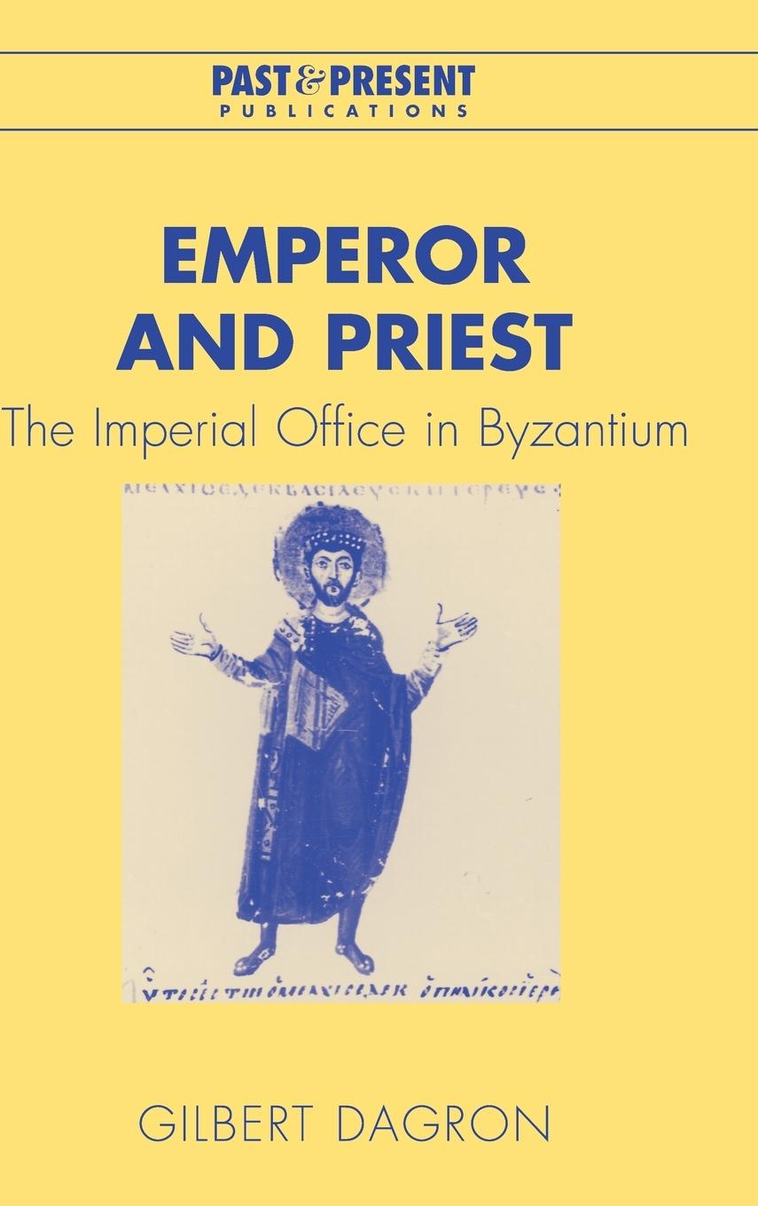 Emperor and Priest - Dagron, Gilbert