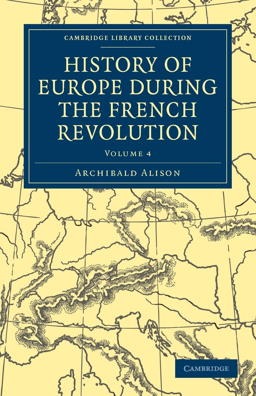 History of Europe During the French Revolution - Volume 4 - Alison, Archibald
