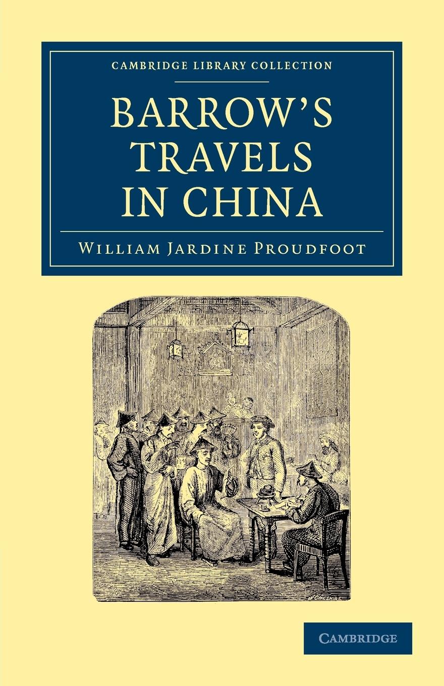 Barrow s Travels in China - Proudfoot, William Jardine