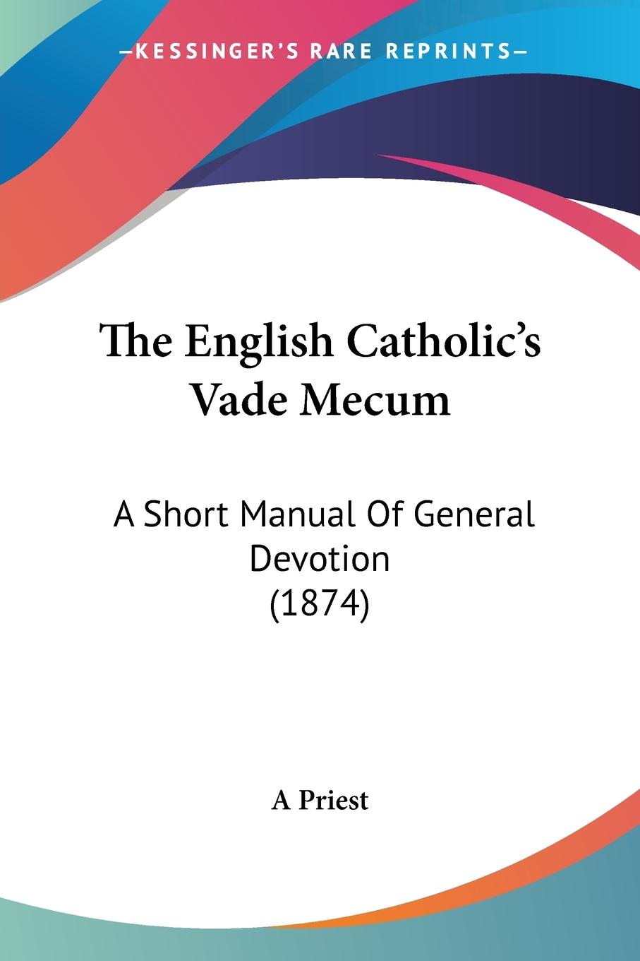 The English Catholic s Vade Mecum
