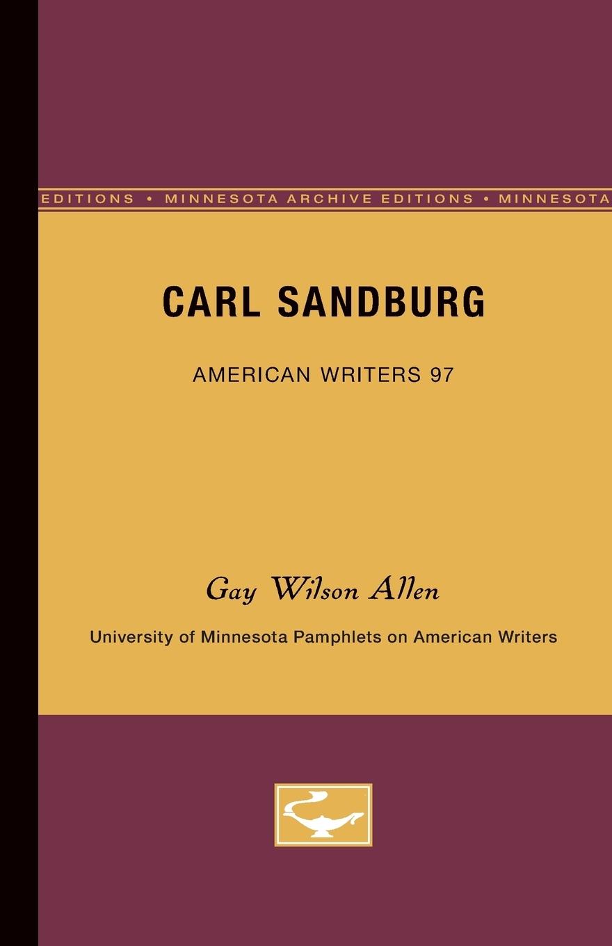 Carl Sandburg - American Writers 97 - Allen, Gay Wilson