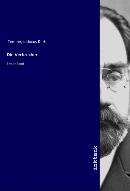 Die Verbrecher - Temme, Jodocus D. H.