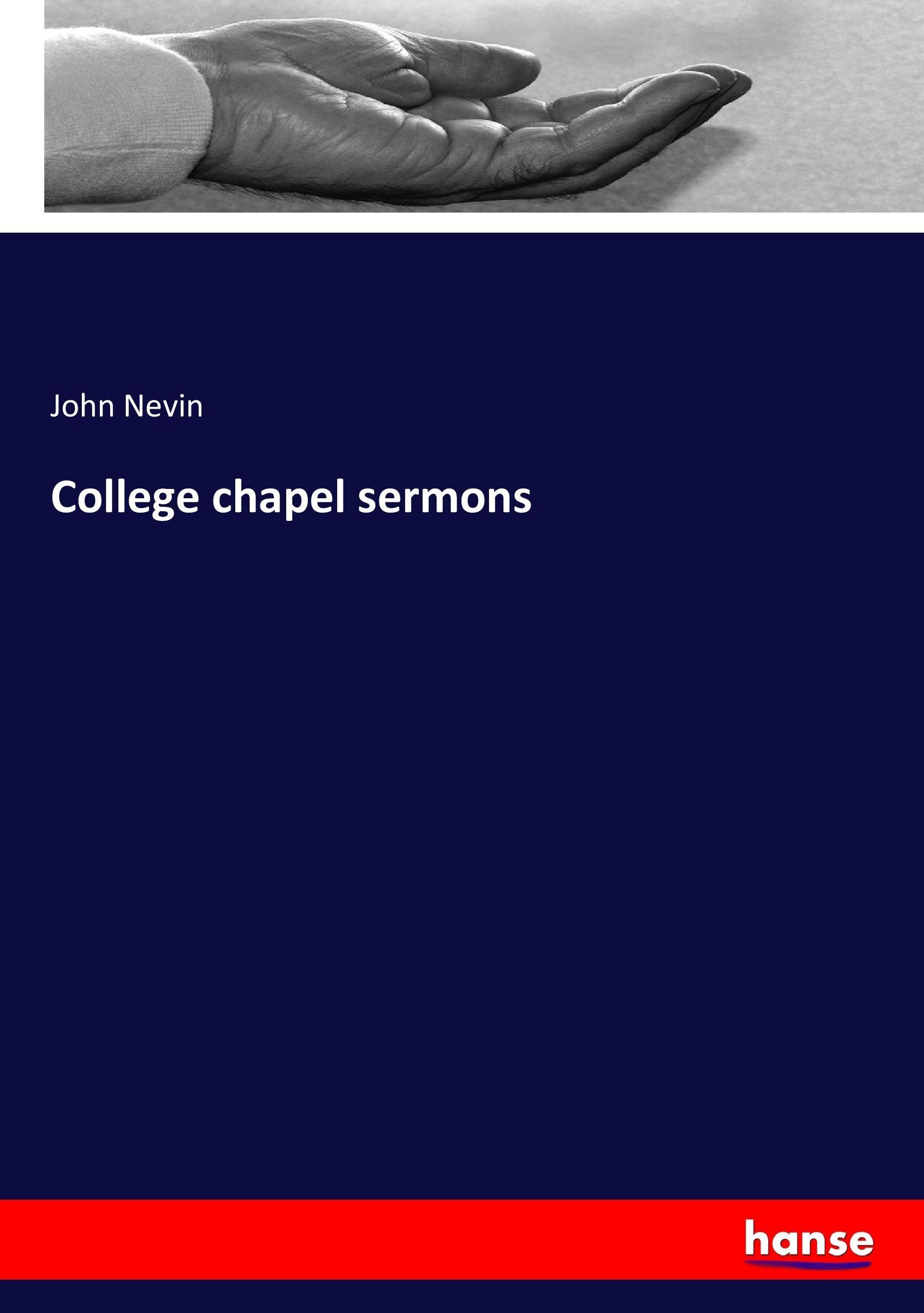 College chapel sermons - Nevin, John