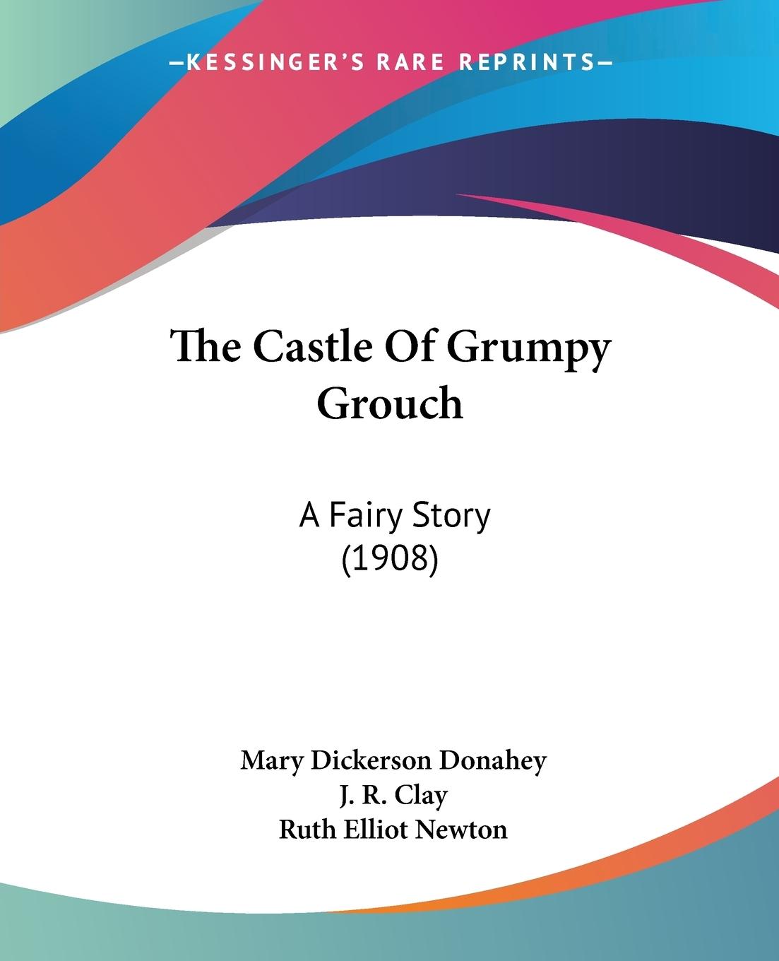 The Castle Of Grumpy Grouch - Donahey, Mary Dickerson