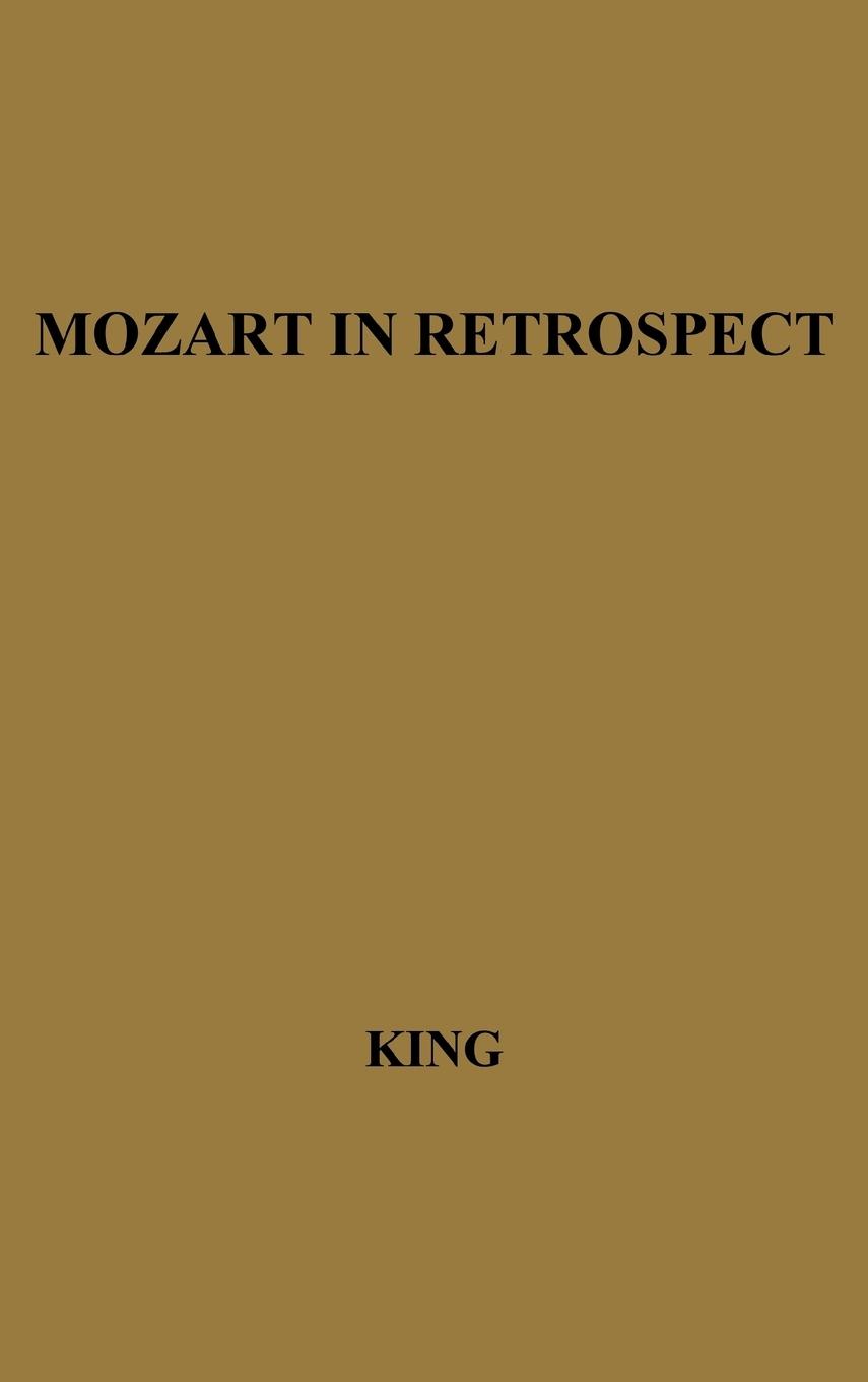Mozart in Retrospect - King, Alexander Hyatt King, A. Hyatt Unknown