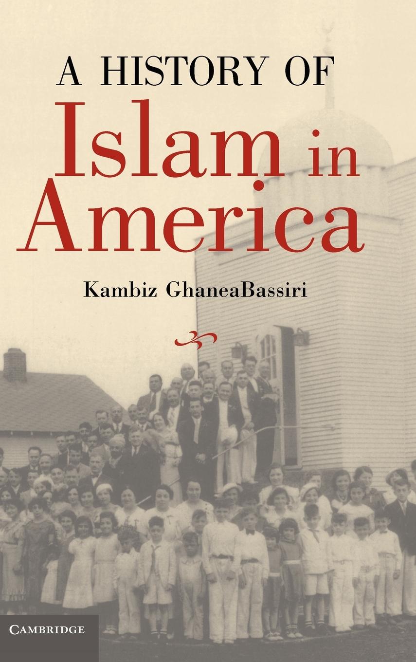 A History of Islam in America - Ghaneabassiri, Kambiz