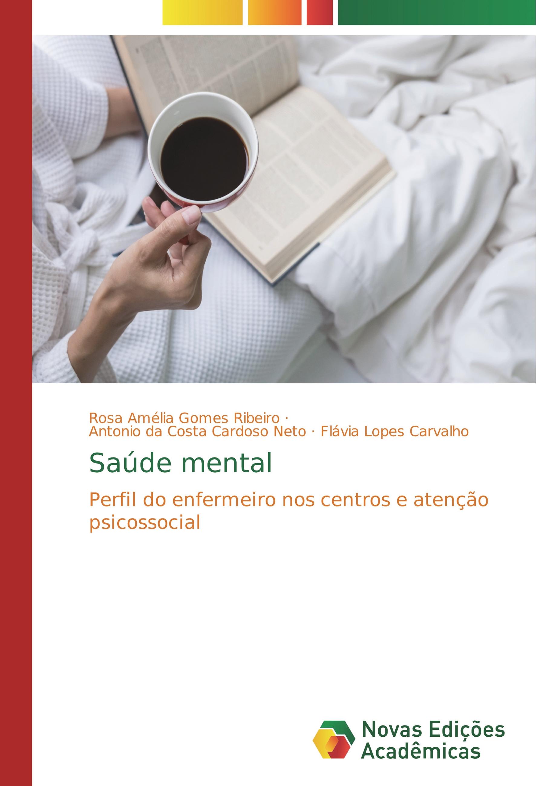 Saúde mental - Gomes Ribeiro, Rosa Amélia da Costa Cardoso Neto, Antonio Lopes Carvalho, Flávia