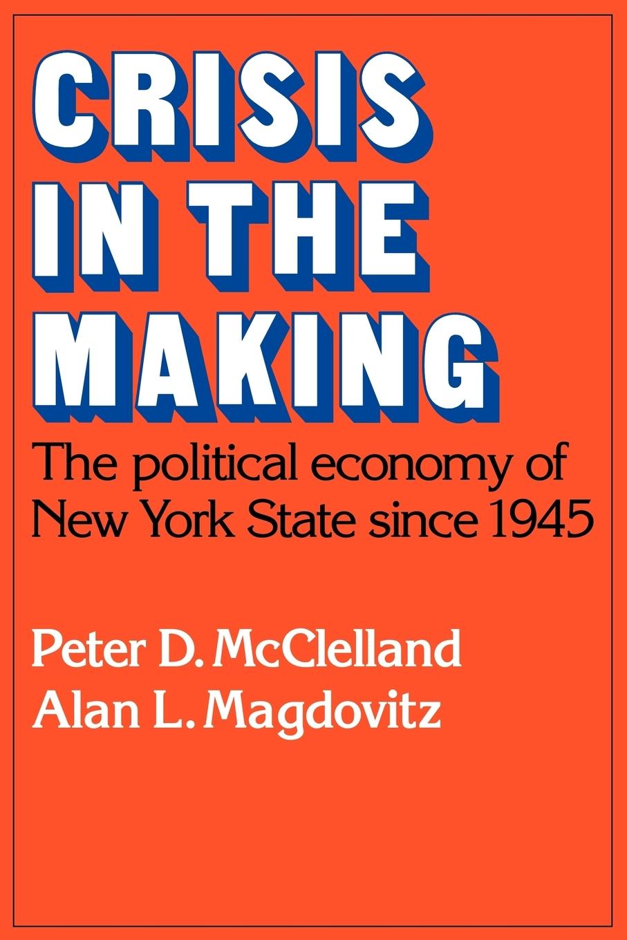 Crisis in the Making - McClelland, Peter D. Magdovitz, Alan L.