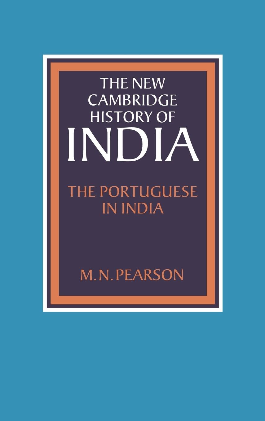 The Portuguese in India - Pearson, Michael N. Pearson, M. N. M. N., Pearson