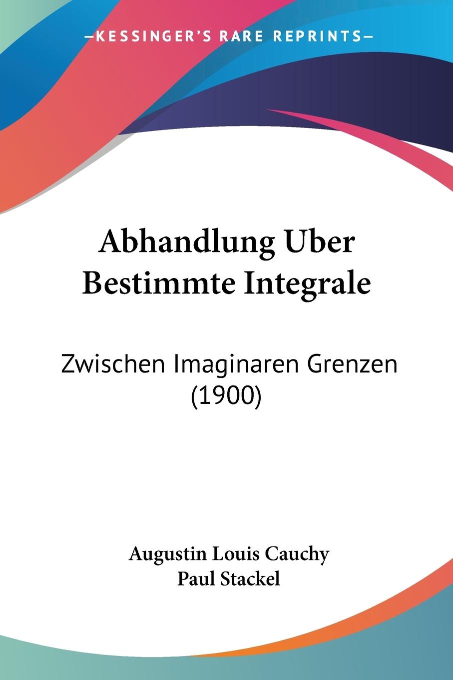 Abhandlung Uber Bestimmte Integrale - Cauchy, Augustin Louis