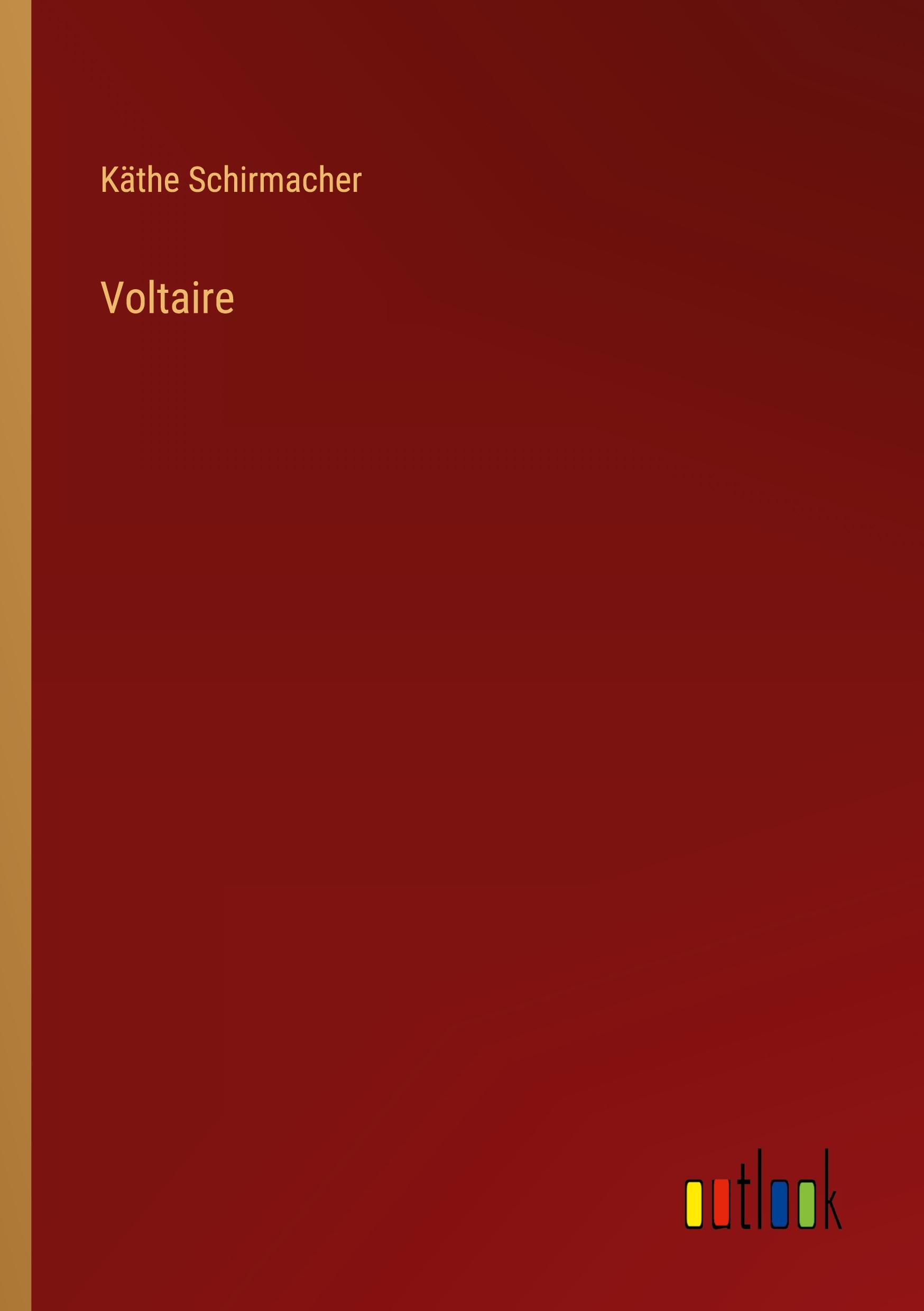 Voltaire - Schirmacher, Kaethe
