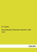 Deutschlands Chemische Industrie 1888-1913 - Lepsius, B.