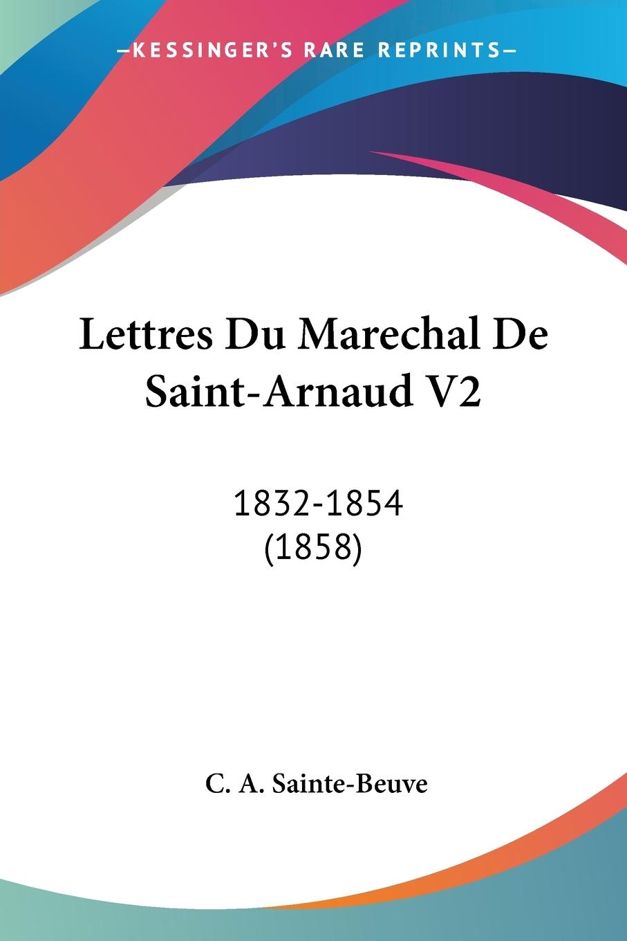 Lettres Du Marechal De Saint-Arnaud V2 - Sainte-Beuve, C. A.