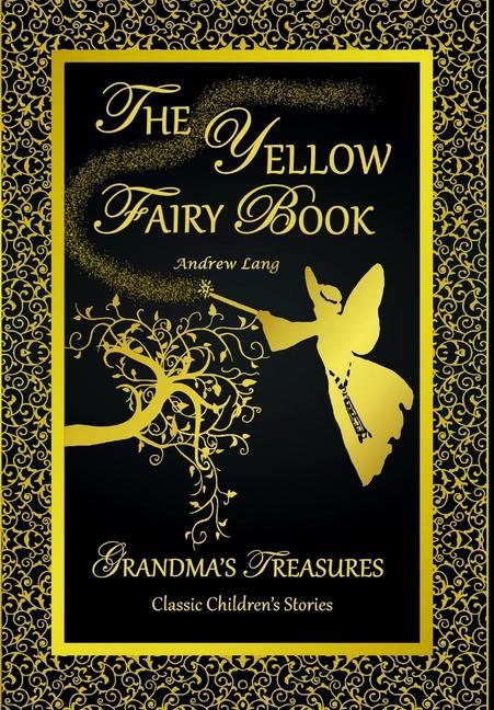 THE YELLOW FAIRY BOOK - ANDREW LANG - Lang, Andrew Treasures, Grandma S