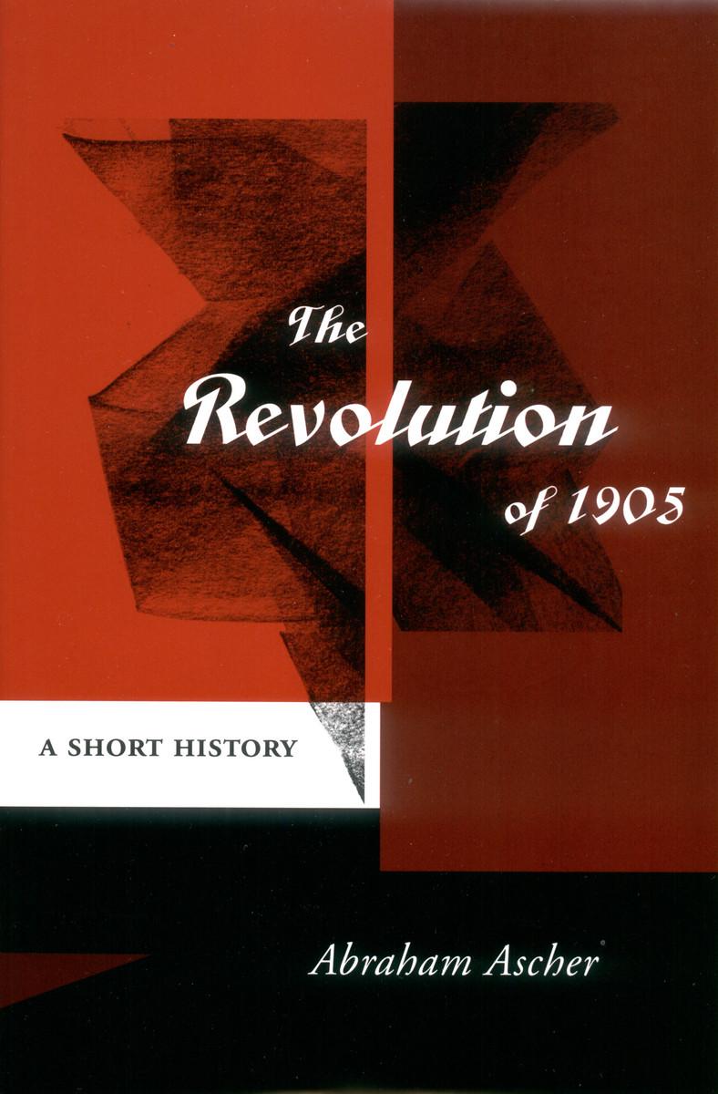 The Revolution of 1905: A Short History - Ascher, Abraham