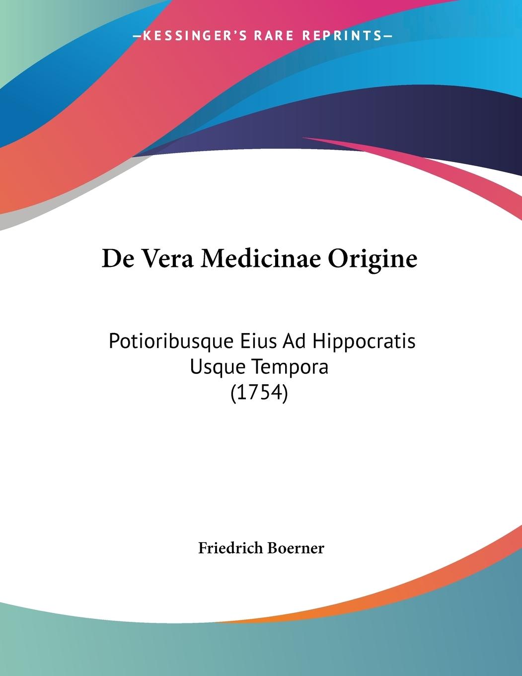 De Vera Medicinae Origine - Boerner, Friedrich