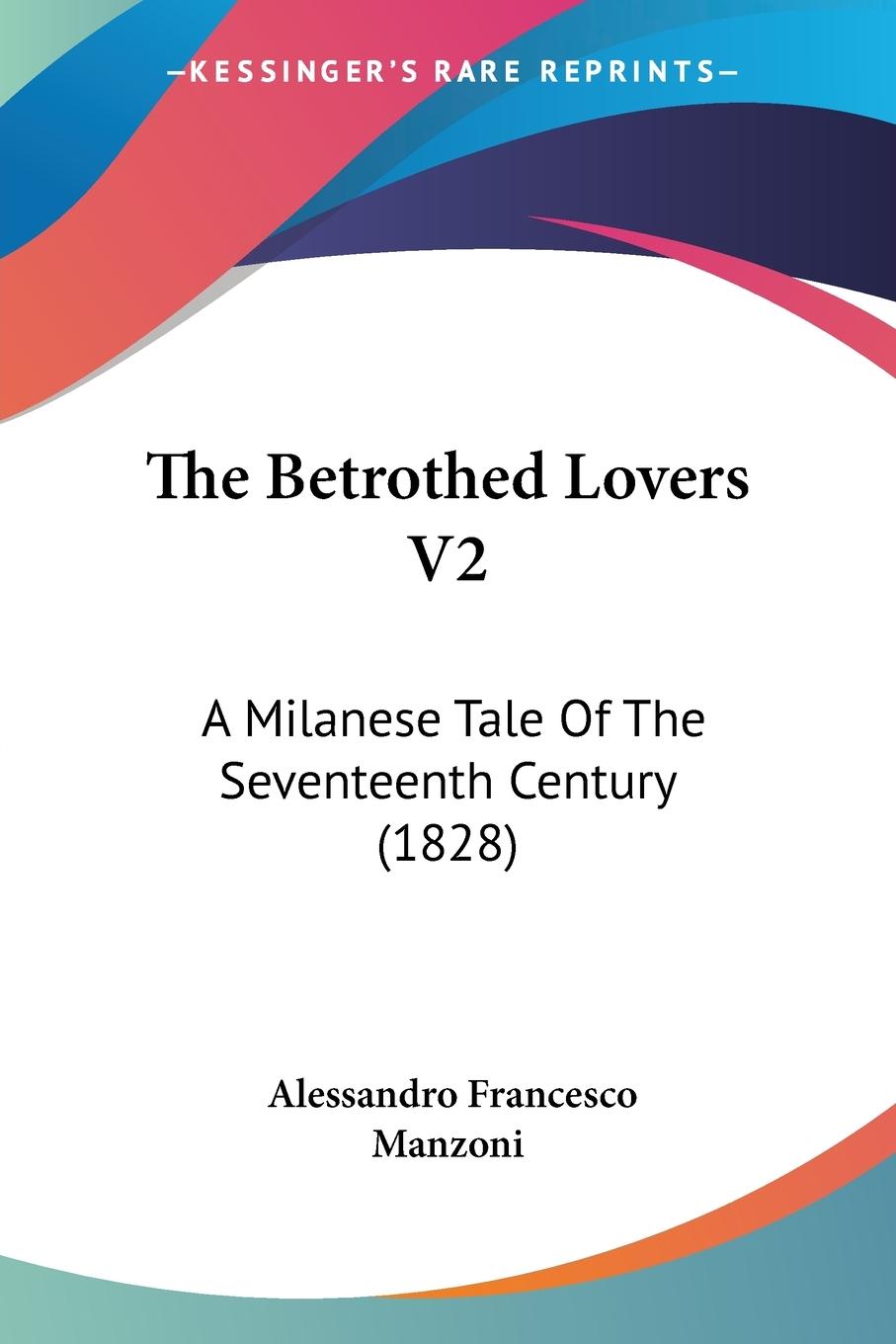 The Betrothed Lovers V2 - Manzoni, Alessandro Francesco