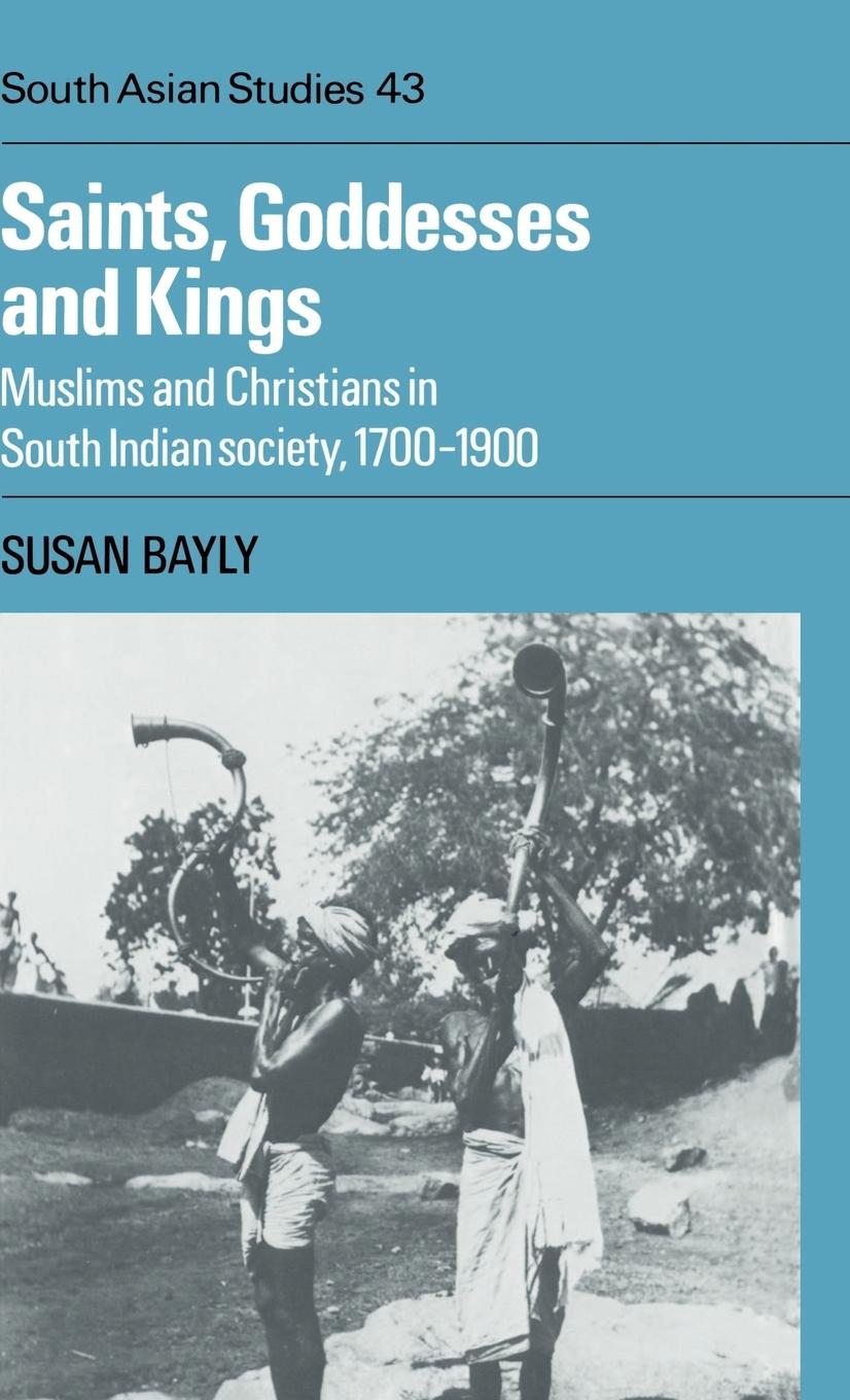 Saints, Goddesses and Kings - Bayly, Susan Susan, Bayly