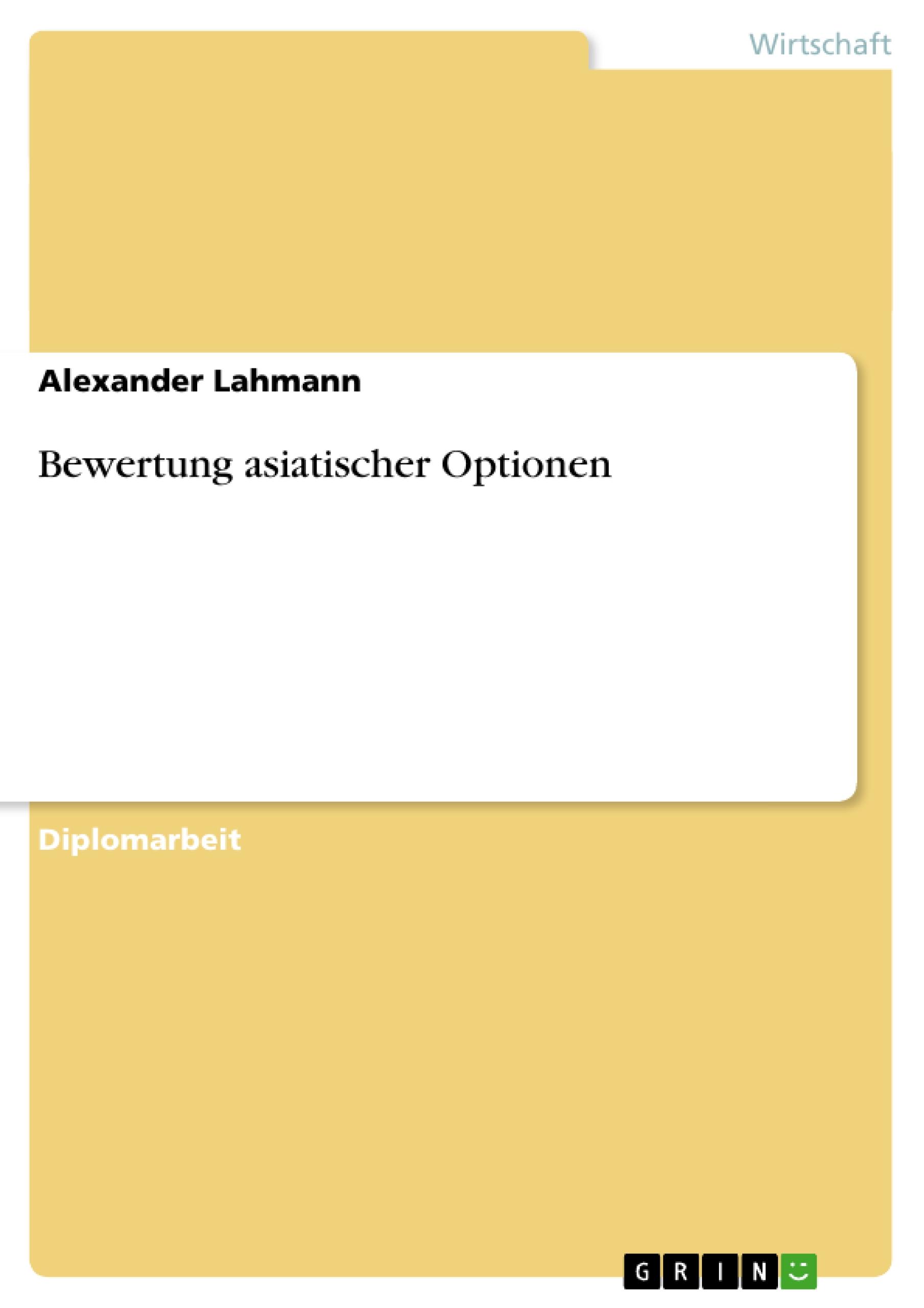 Bewertung asiatischer Optionen - Lahmann, Alexander