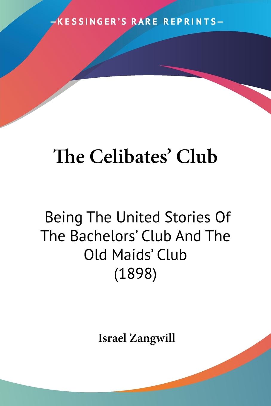 The Celibates  Club - Zangwill, Israel