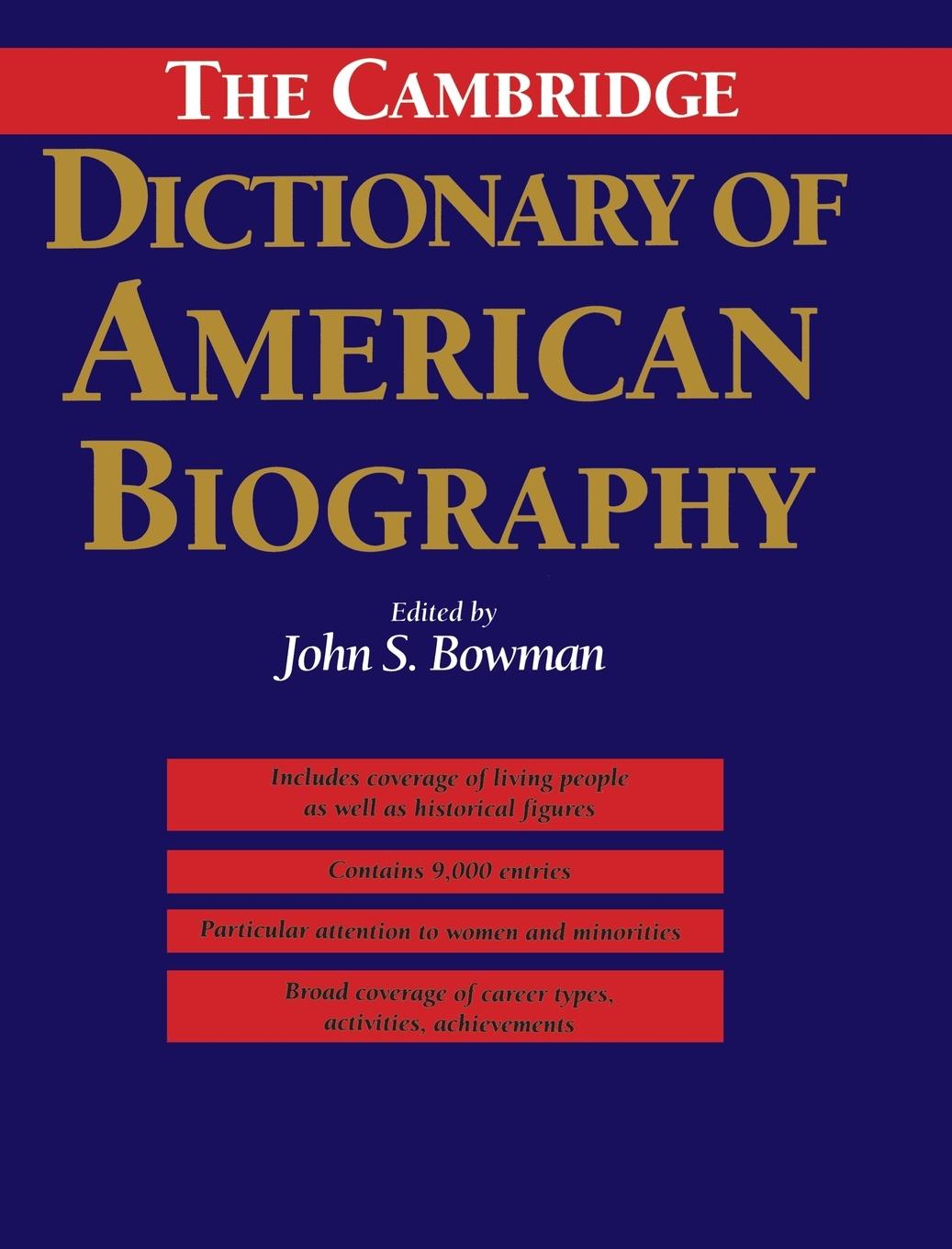 The Cambridge Dictionary of American             Biography - Bowman, John S.
