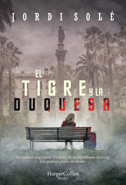 El Tigre Y La Duquesa (the Tiger and the Duchess - Spanish Edition) - Solé, Jordi