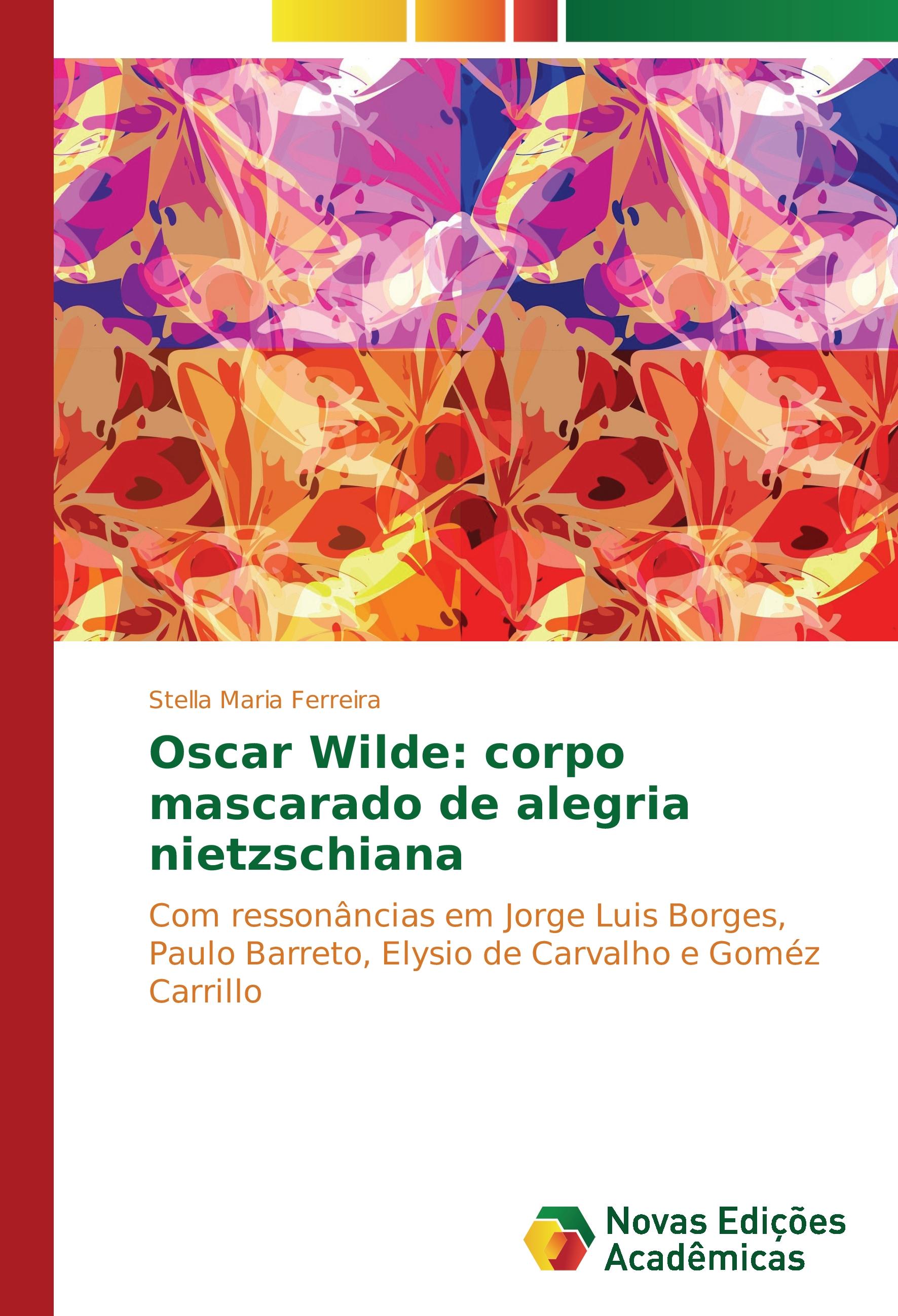 Oscar Wilde: corpo mascarado de alegria nietzschiana - Stella Maria Ferreira