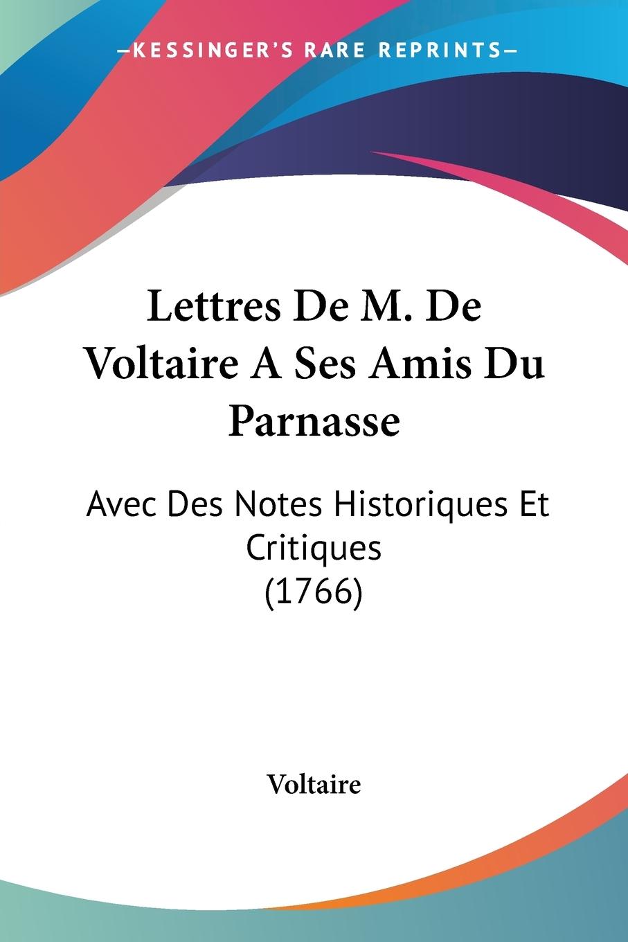 Lettres De M. De Voltaire A Ses Amis Du Parnasse - Voltaire