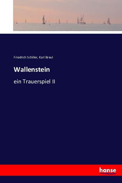 Wallenstein - Schiller, Friedrich Breul, Karl