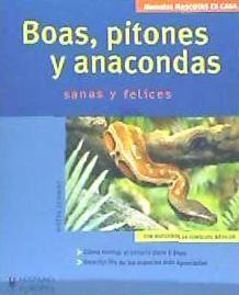 Boas, pitones y anacondas - Schmidt, Dieter