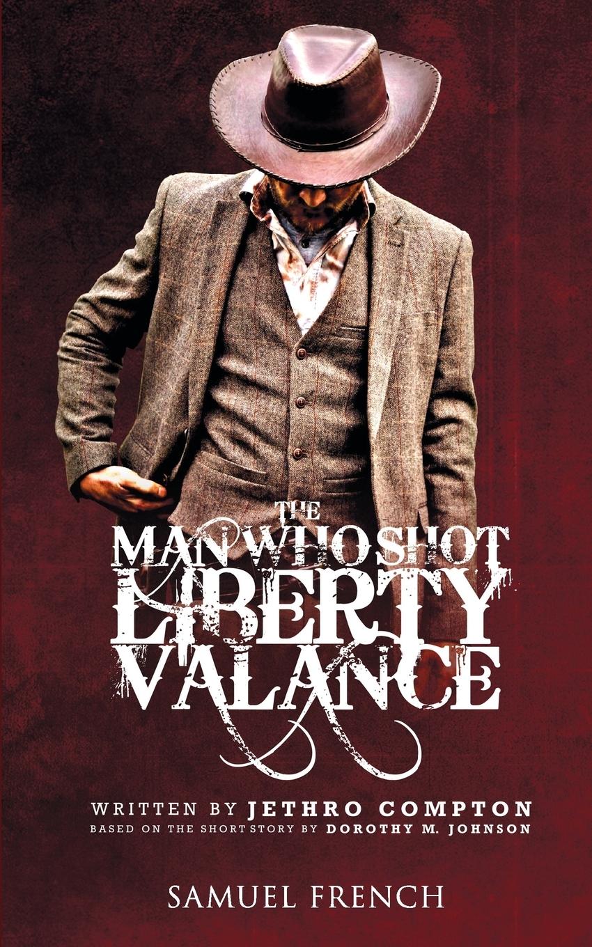 MAN WHO SHOT LIBERTY VALANCE - Compton, Jethro Johnson, Dorothy M.