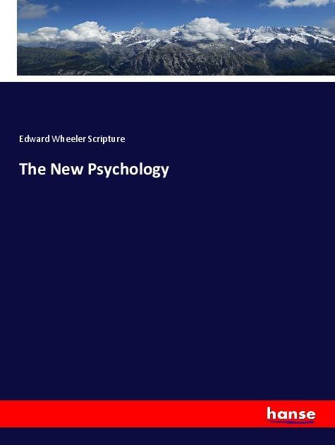 The New Psychology - Scripture, Edward Wheeler