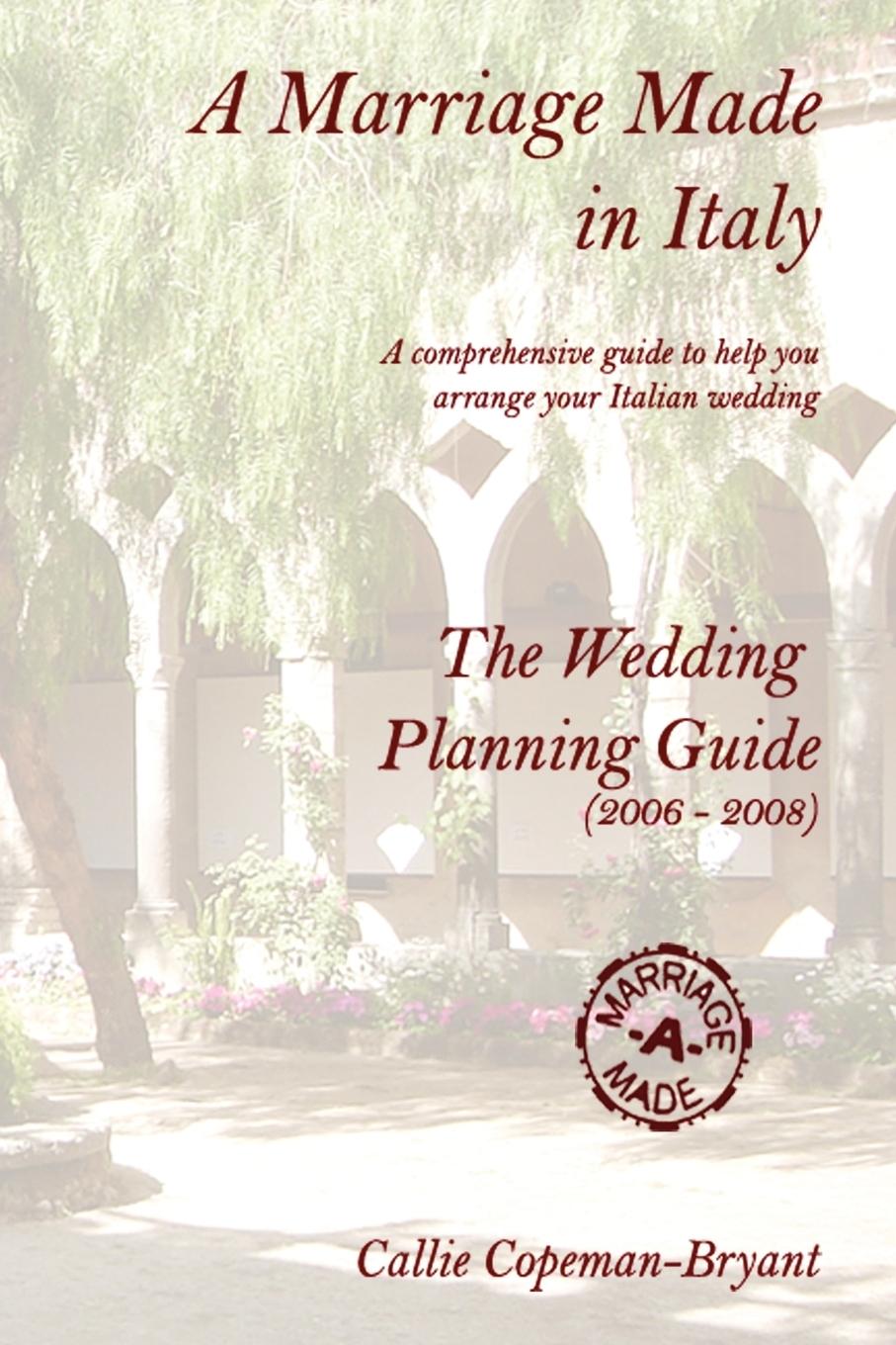 A Marriage Made in Italy - The Wedding Planning Guide (2006 - 2008) - Copeman-Bryant, Callie