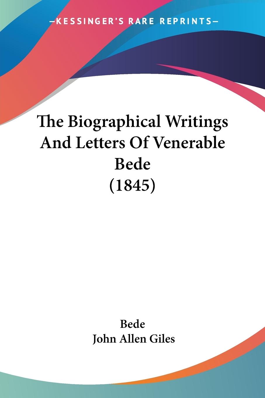 The Biographical Writings And Letters Of Venerable Bede (1845) - Bede