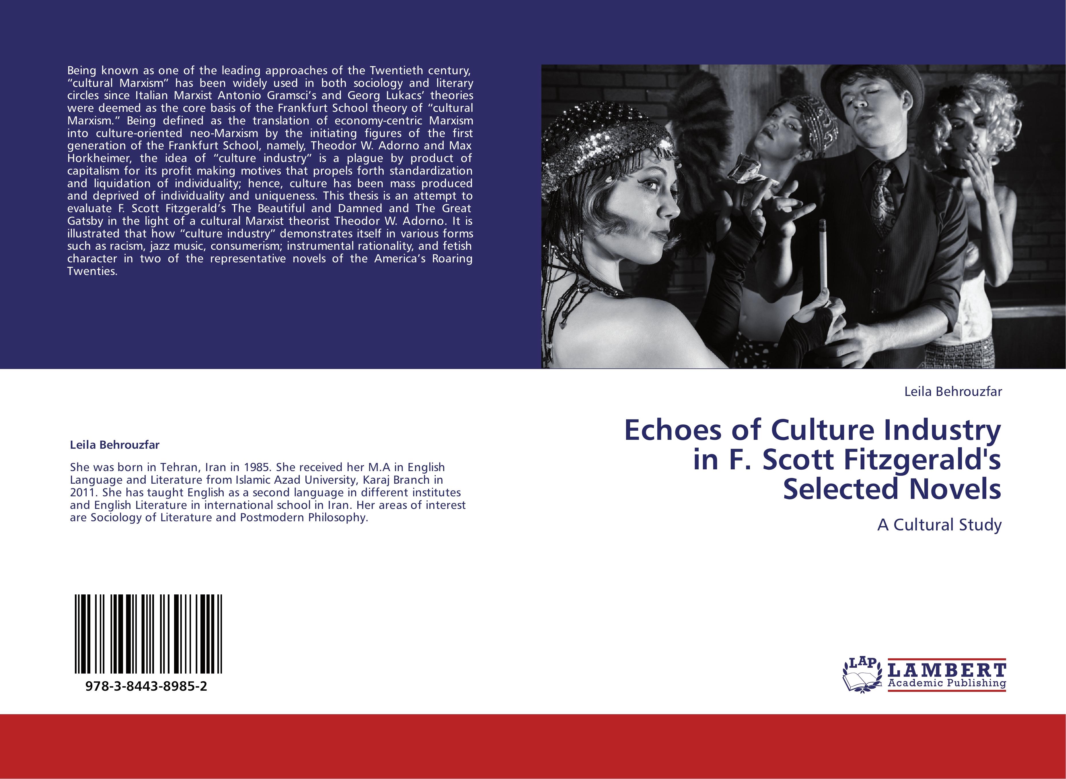 Echoes of Culture Industry in F. Scott Fitzgerald s Selected Novels - Leila Behrouzfar