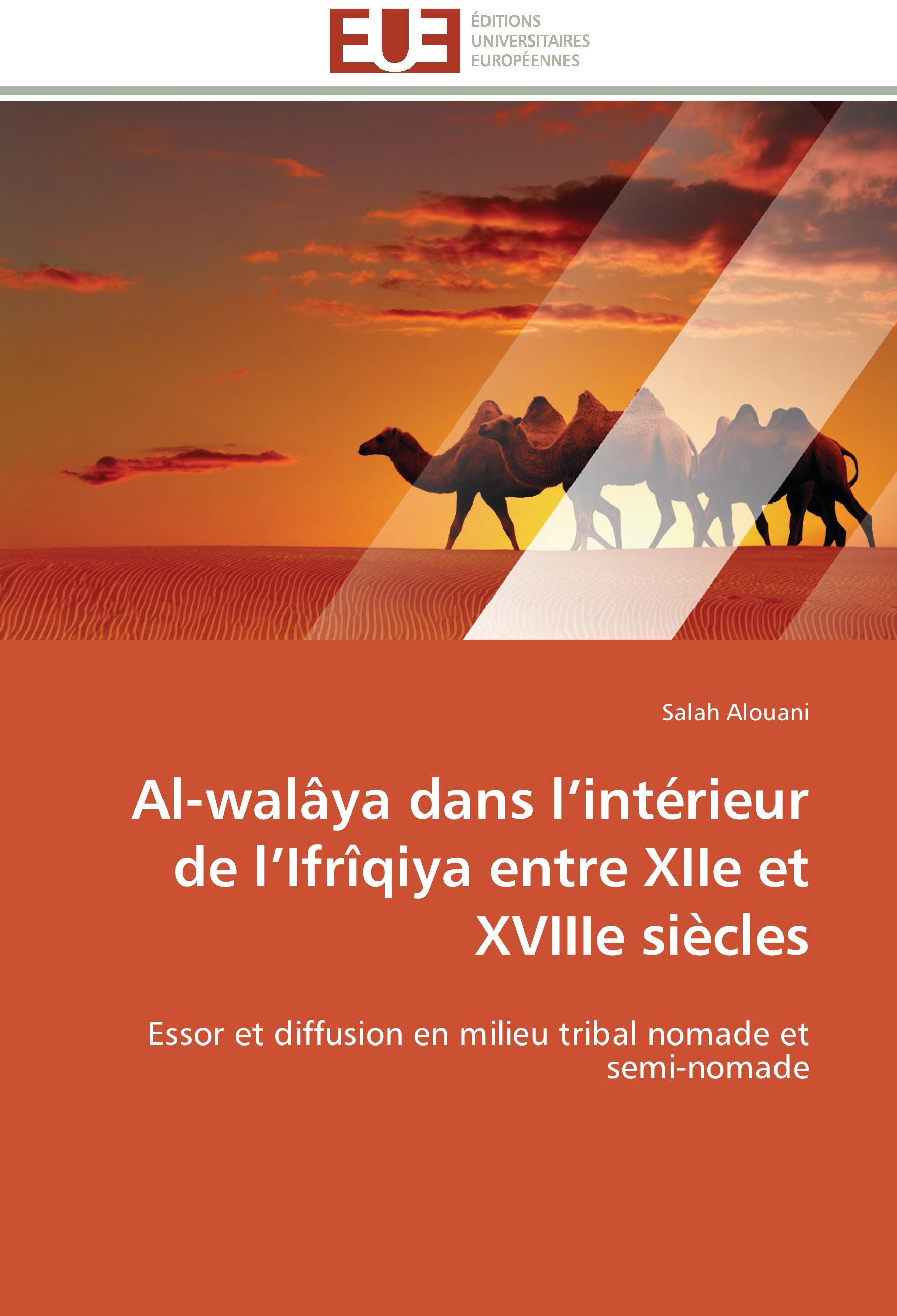 Al-walâya dans l intérieur de l Ifrîqiya entre XIIe et XVIIIe siècles - Alouani, Salah
