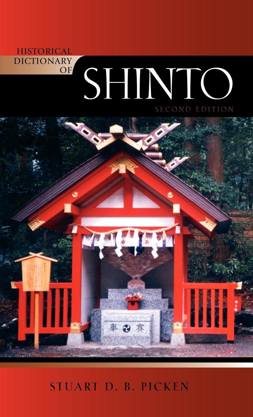 Historical Dictionary of Shinto, 2nd Edition - Picken, Stuart D. B.
