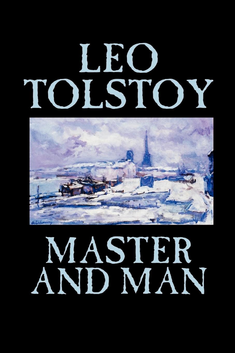 Master and Man by Leo Tolstoy, Fiction, Classics - Tolstoy, Leo