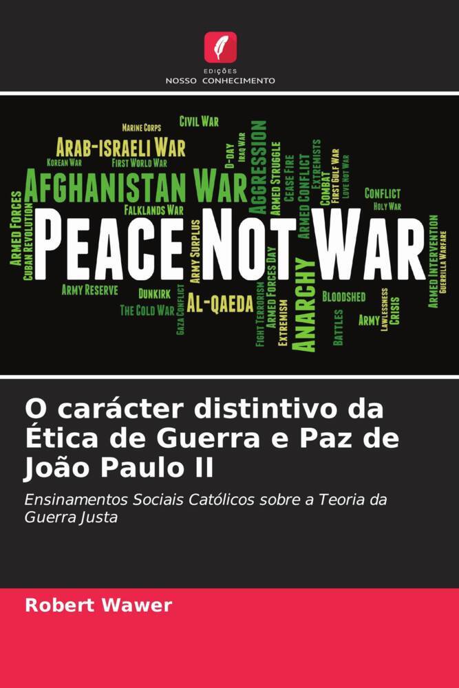 O carácter distintivo da Ética de Guerra e Paz de João Paulo II - Wawer, Robert