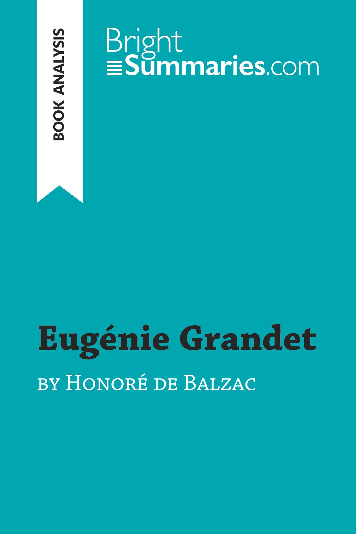 Eugénie Grandet by Honoré de Balzac (Book Analysis) - Summaries, Bright