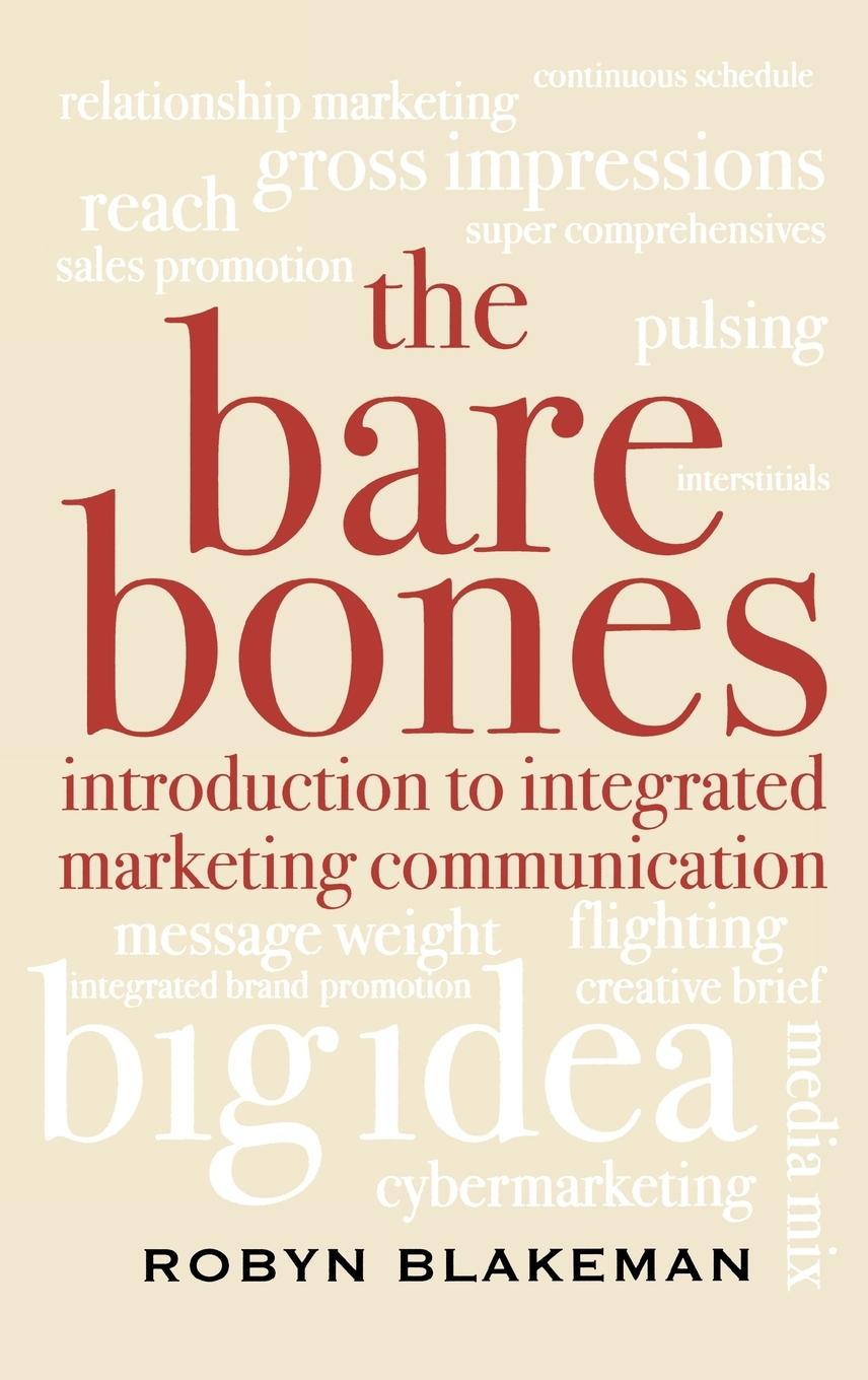 The Bare Bones Introduction to Integrated Marketing Communication - Blakeman, Robyn