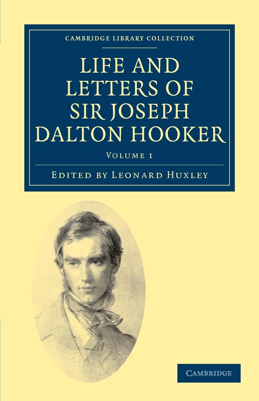 Life and Letters of Sir Joseph Dalton Hooker O.M., G.C.S.I. - Hooker, Joseph Dalton