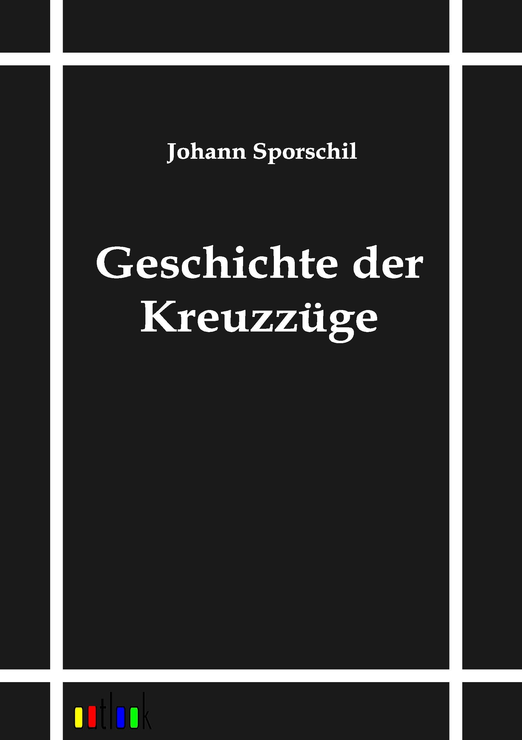 Geschichte der Kreuzzuege - Sporschil, Johann