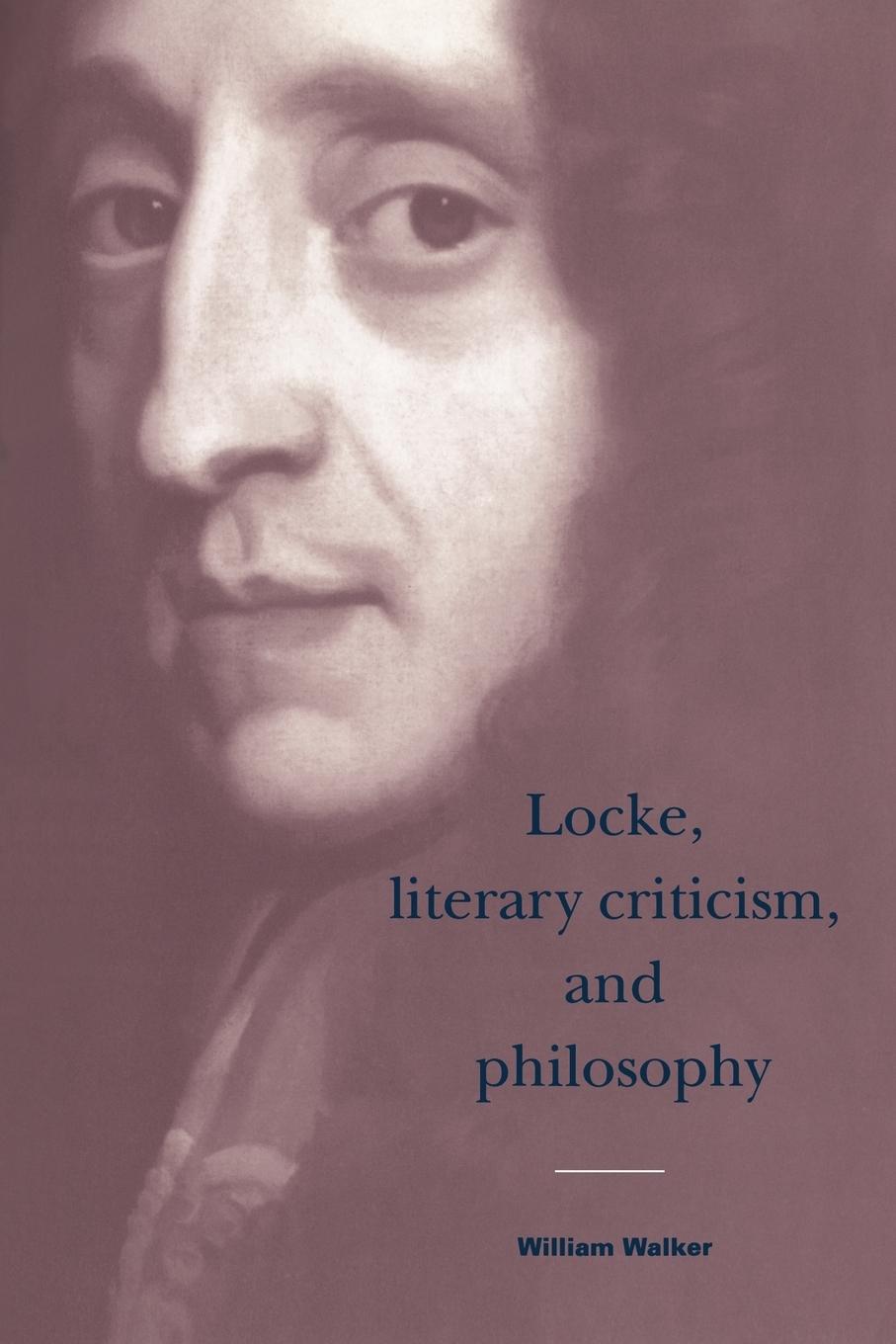 Locke, Literary Criticism, and Philosophy - Walker, William William, Walker