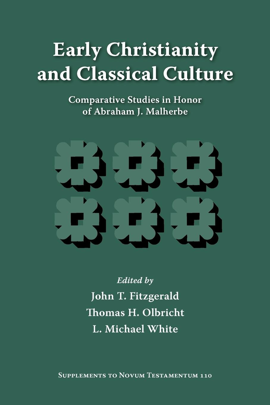 Early Christianity and Classical Culture - John T. Fitzgerald Thomas H. Olbricht Michael L. White